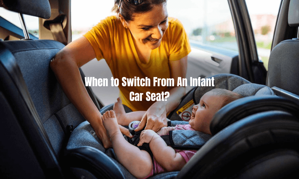 When to switch from an infant car seat?