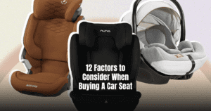 12 basic Factors to Consider When Buying a Car Seat