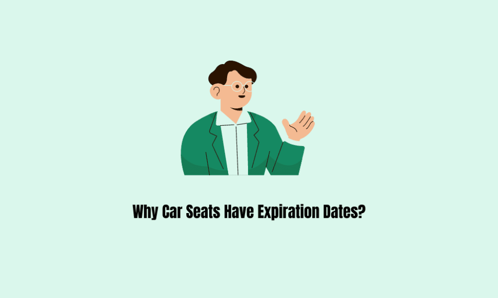why car seats have expiration dates?